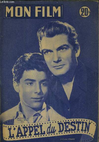 MON FILM - N349 - 29/4/53 - JEAN MARAIS ET ROBERTO BENZI DANS : L'APPEL DU DESTIN - Production Miramar