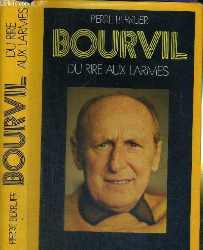 BOURVIL - DU RIRE AUX LARMES