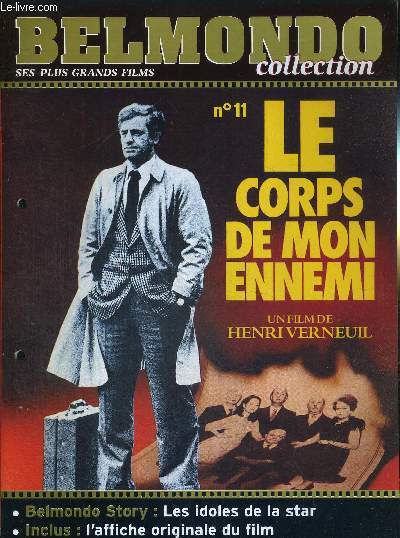 1 FASCICULE : BELMONDO COLLECTION- N11 - LE CORPS DE MON ENNEMI, un film de Henri Verneuil - DVD OU VHS NON INCLUS - les idoles de la star / Bernard Blier, l'irremplaable.