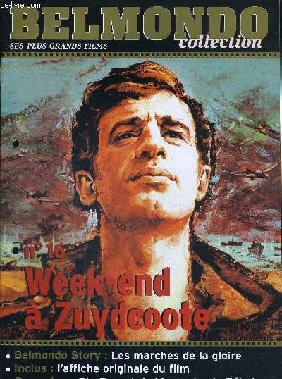 1 FASCICULE : BELMONDO COLLECTION- N16 - WEEK-END A ZUYDCOOTE - DVD OU VHS NON INCLUS - les marches de la gloire / gros plan : Ph. Durant, le biographe de Bbel.