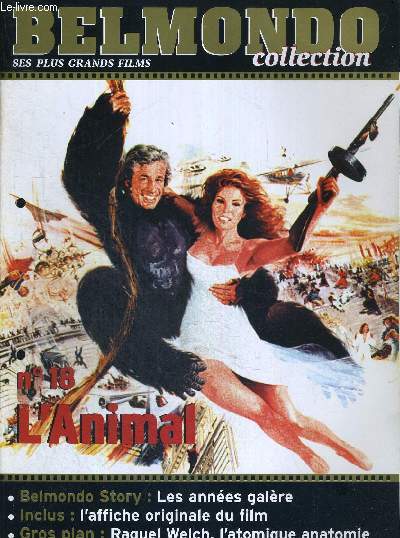 1 FASCICULE : BELMONDO COLLECTION- N18 - L'AMIRAL - DVD OU VHS NON INCLUS - les annes galre / gros plan : Raquel Welch, l'atomique anatomie.