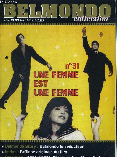 1 FASCICULE : BELMONDO COLLECTION- N31 - UNE FEMME EST UNE FEMME - DVD OU VHS NON INCLUS - Belmondo le sducteur / gros plan : Anna Karina, l'hrone de la nouvelle vague.