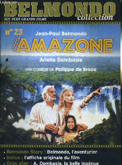 1 FASCICULE : BELMONDO COLLECTION- N23 - AMAZONE, une comdie de P. de Broca, avec Belmondo et Arielle Dombasle - DVD OU VHS NON INCLUS - Belmondo, l'aventurier / gros plan : A. Dombasle, la belle ingnue.