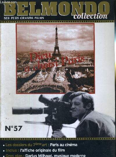1 FASCICULE : BELMONDO COLLECTION- N57 - DIEU A CHOISI PARIS - DVD OU VHS NON INCLUS - les dossiers du 7eme art : Paris au cinma / gros plan : Darius Mihaud, musique moderne.