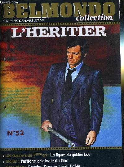 1 FASCICULE : BELMONDO COLLECTION- N52 - L'HERITIER - DVD OU VHS NON INCLUS - les dossiers du 7eme art : la figure du golden boy / gros plan : Charles Denner, l'ami fidle.