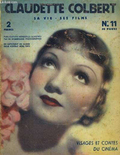 CLAUDETTE COLBERT - SA VIE - SES FILMS - N11 - VISAGES ET CONTES DU CINEMA