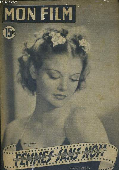 MON FILM - N244 - 25 avril 1951 - SIMONE SIMON DANS : FEMMES SANS NOM - Production Navona-Film