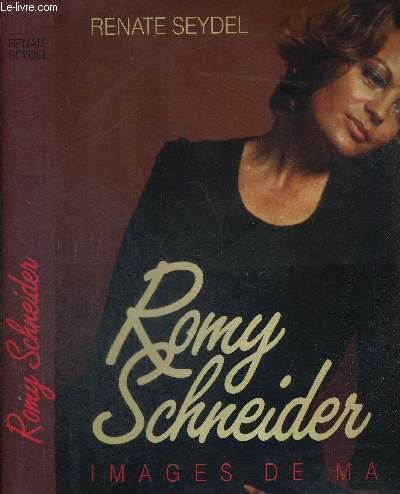 ROMY SCHNEIDER - IMAGES DE MA VIE