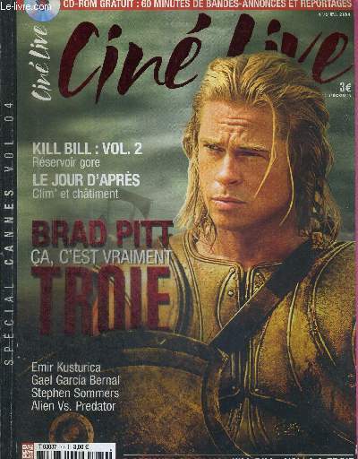 CINE LIVE - N79 - mai 2004 / Brad Pitt : a, c'est vraiment Troie / Kill Bill vol.2 : rservoir gore / le jour d'aprs : Clim' et chtiment /en tournage : Alien vs. Predator / Cannes 2004 : le jury et toutes les slections...