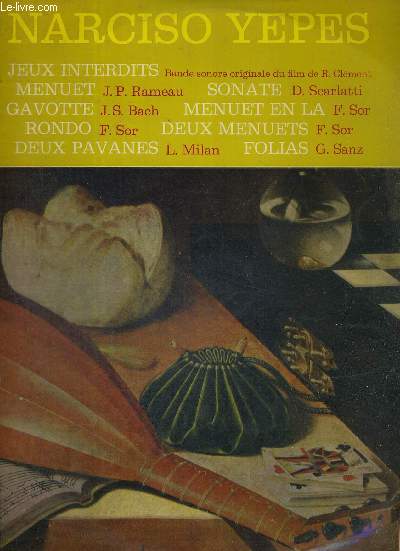 1 DISQUE AUDIO 33 TOURS - NARCISO YEPES - JEUX INTERDITS - BANDE ORIGINALE DU FILM DE R. CLEMENT / Menuet / sonate / gavotte / menuet en la / deux pavanes / folias...