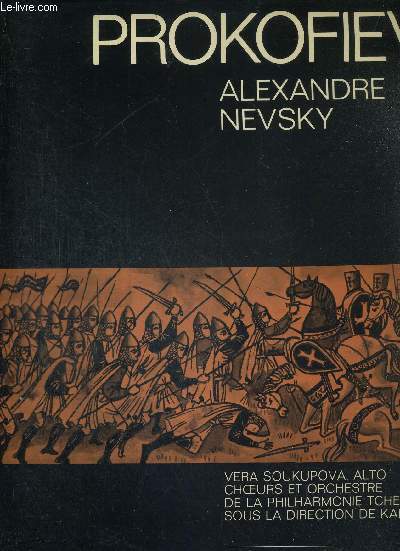 1 DISQUE AUDIO 33 TOURS - ALEXANDRE NEVSKY - PROKOFIEV - Vera Soukupova, alto - choeurs et orchestre de la philharmonie Tcheque