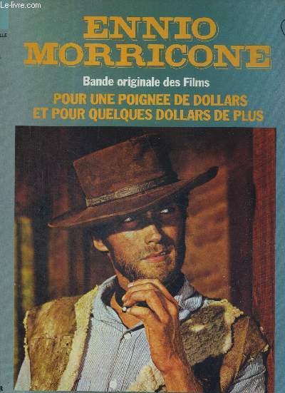 1 DISQUE AUDIO 33 TOURS - ENNIO MORRICONE - BANDE ORIGINALE DES FILMS : POUR UNE POIGNEE DE DOLLARS, ET POUR QUELQUES DOLLARS DE PLUS / Paying off scores / ace poker / the vice of killing / the attack...