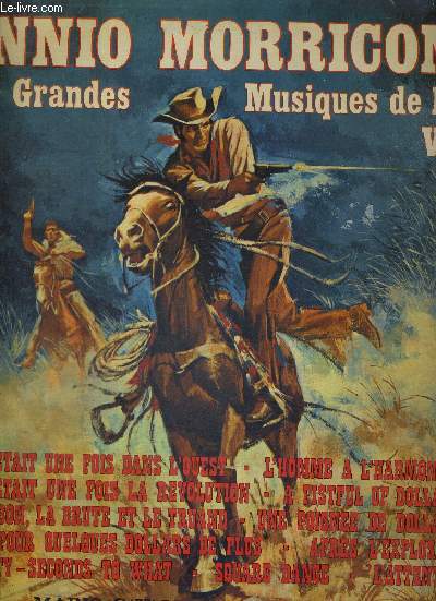 1 DISQUE AUDIO 33 TOURS - ENNIO MORRICONE - SES GRANDES MUSIQUES DE FILM - VOL.1 / Il tait une fois dans l'ouest / l'homme  l'harmonica / il tait une fois la rvolution / a fistful of dollars / seconds to what / square dance / l'attentat...