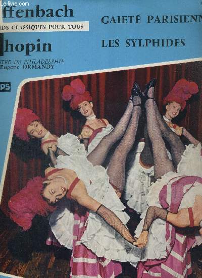 1 DISQUE AUDIO 33 TOURS - GRANDS CLASSIQUES POUR TOUS - ORCHESTRE DE PHILADELPHIE - Offenbach : Gaiet parisienne / Chopin : Les Sylphides