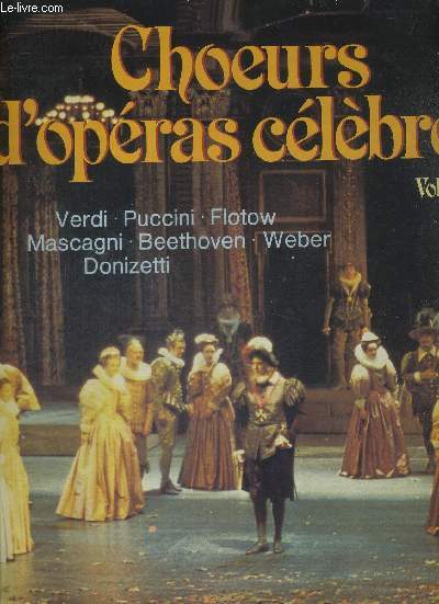 1 DISQUE AUDIO 33 TOURS - CHOEURS D'OPERAS CELEBRES - VOL. III - Verdi / Puccini / Flotow / Mascagni / Beethoven / Weber / Donizetti...