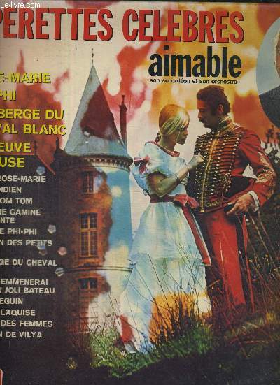 1 DISQUE AUDIO 33 TOURS - OPERETTES CELEBRES - AIMABLE, SON ACCORDEON ET SON ORCHESTRE - Oh ma Rose-Marie / chant indien / totem Tom Tom / c'est une gamine charmante / chanson des petits paiens / l'auberge du cheval blanc / on a l'beguin...