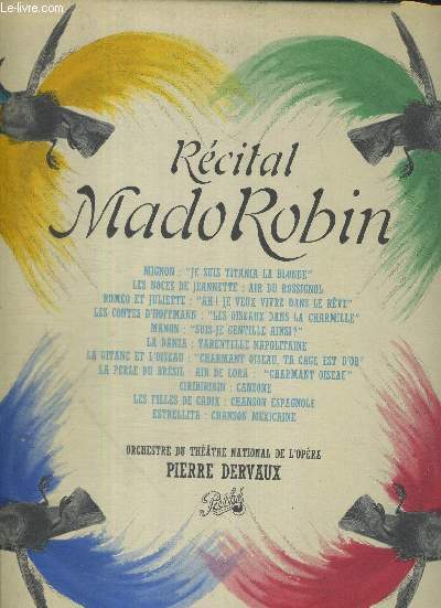 1 DISQUE AUDIO 33 TOURS - RECITAL MADO ROBIN - Mignon : je suis Titania la blonde / Les noces de Jeanette : air du rossignol / Romo et Juliette : ah! je veux vivre dans le rve / Manon : je suis gentille ainsi / la perle du Brsil : air de Lora ...