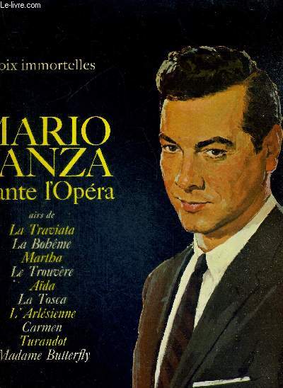 1 DISQUE AUDIO 33 TOURS - N740.623 - MARIO LANZA CHANTE L'OPERA - Collection voix immortelles - airs de La Traviata / la boheme / Martha / le trouvre / Ada / la tosca / L'Arlsienne / Carmen / Turandot / madame Butterfly.