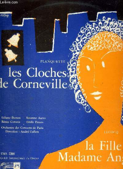 1 DISQUE AUDIO 33 TOURS - NSMS 2200 - yPartx58.223 - LES CLOCHES DE CORNEVILLE - PLANQUETTE / LA FILLE DE MADAME ANGOT - LECOCQ (version de concert)