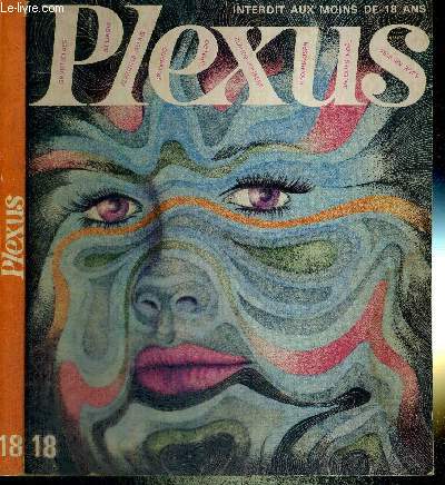 PLEXUS - N18 / Entretien avec les docteurs Kronhausen / mon corps sans complexe, Iris Franck / Walter, le casanova anglais, par Claude Valin / littrature rotique : La belle et la bte, par Max Lagrange...