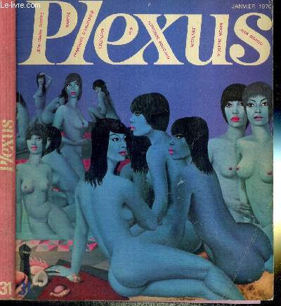 PLEXUS - N31 - janvier 1970 / Entretien avec Jean-Marie Rivire, l'animateur de l'Alcazar / Les cinfans / sade, 