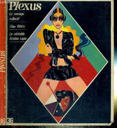 PLEXUS - N36 - juin 1970 / entretien avec Alan Watts, l'un des maitres  penser de la jeunesse amricaine / le vritable Arsne Lupin / le mariage collectif au Canada / humour : l'ducation sexuelle...