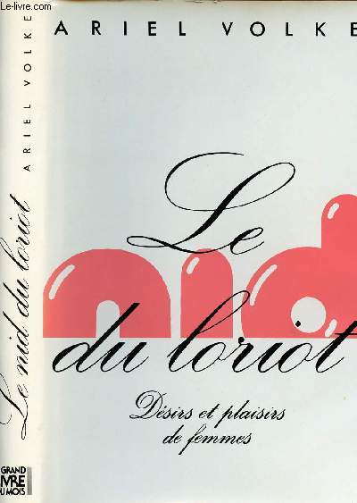 LE NID DU LORIOT - DESIRS ET PLAISIRS DE FEMMES