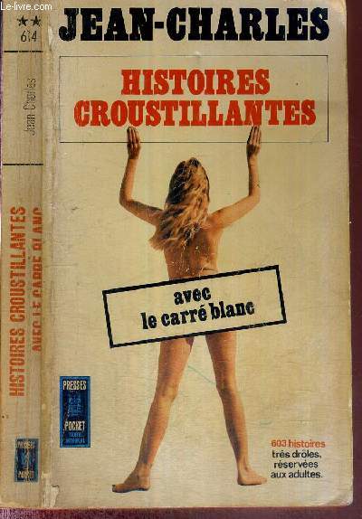 HISTOIRES CROUSTILLANTES - AVEC LE CARRE BLANC - N614 - TEXTE INTEGRAL - 603 histoires trs droles, rserves aux adultes.