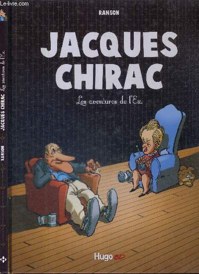 JACQUES CHIRAC - LES AVENTURES DE L'EX