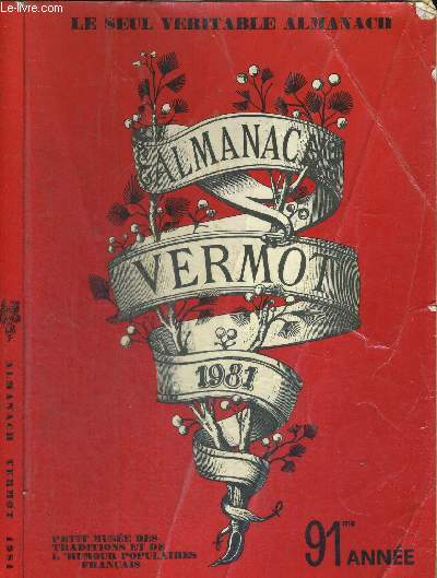 ALMANACH VERMOT 1981 - Le petit muse des traditions et de l'humour populaires franais / comment se guerir de la gale d'aprs un almanach de 1878 / faites-le vous mme : savon de toilette / les points plus particulirement vulnrables chez un boxeur...