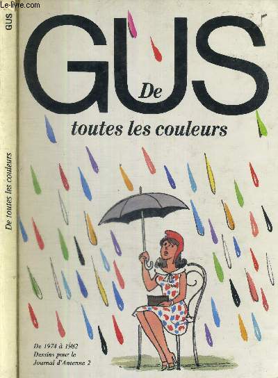 DE TOUTES LES COULEURS - DE 1974 A 1982 - DESSINS POUR LE JOURNAL D'ANTENNE 2