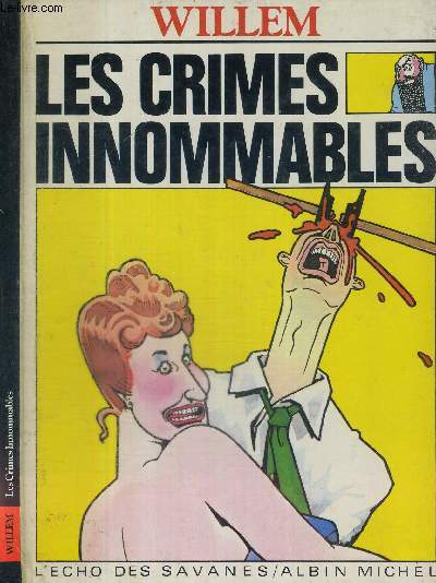 LES CRIMES INNOMMABLES / Gaston Talon s'en mle / une chance pour un trillard / crime ultime / le bec clou / menace himalayenne.