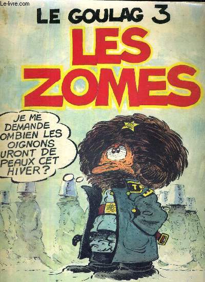 LE GOULAG - N3 - LES ZOMES - SERIE BETE ET MECHANTE