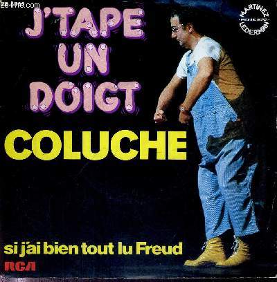 1 DISQUE VINYLE 45 TOURS - NZB8763 - COLUCHE - J'TAPE UN DOIGT - SI J'AI BIEN TOUT LU FREUD