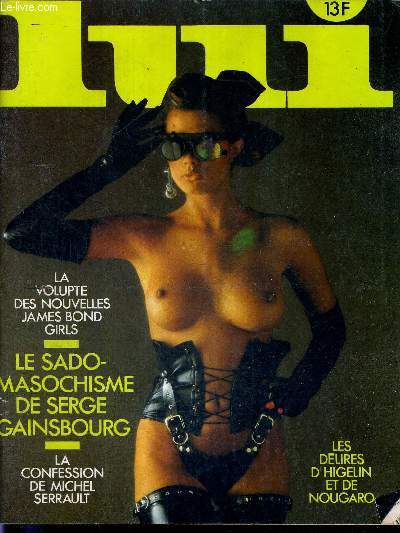 LUI - LE MAGAZINE DE L'HOMME MODERNE - N260 - septembre 1985 - la volupt des nouvelles James Bond girls / le sado-masochisme de Serge Gainsbourg / la confession de Michel Serrault / les dlires d'higelin et de Nougaro...
