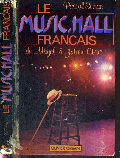 LE MUSIC HALL FRANCAIS - DE MAYOL A JULIEN CLERC