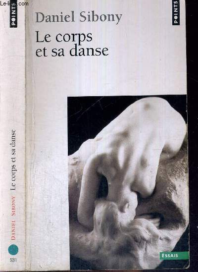 LE CORPS ET LA DANSE - ESSAIS