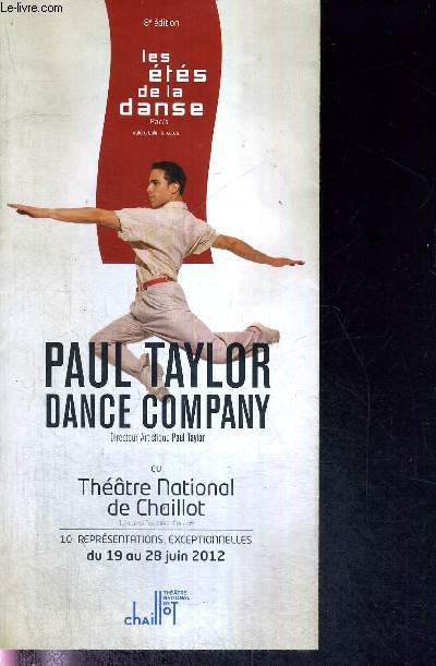 1 PROGRAMME : PAUL TAYLOR DANCE COMPANY AU THEATRE NATIONAL DE CHAILLOT - du 19 au 28 juin 2012