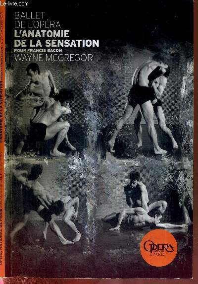 1 PROGRAMME : BALLET DE L'OPERA - L'ANATOMIE DE LA SENSATION - POUR FRANCIS BACON - WAYNE MCGREGOR - SAISON 2011-2012