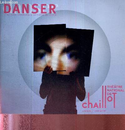 1 PROGRAMME : THEATRE NATIONAL DE CHAILLOT - DANSE/THEATRE - DANSER - LE MAGAZINE INTERNATIONAL DE TOUTES LES DANSES - 2012-2013