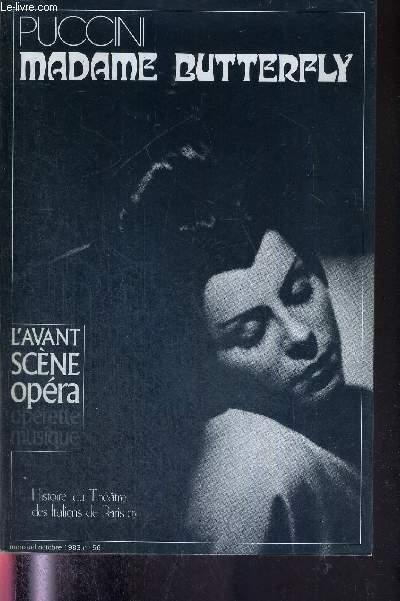 L'AVANT-SCENE OPERA N56 - octobre 1983 - PUCCINI - MADAME BUTTERFLY / Le Japon et l'occident / une laboration difficile / livret version 1907 et version originale 1904 / une logique tragique / Constantes chez Puccini ...