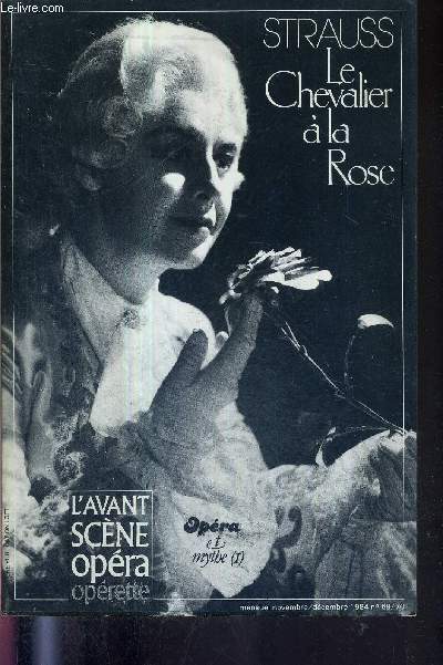 L'AVANT-SCENE OPERA N69/70 - nov./dc. 1984 - STRAUSS - LE CHEVALIER A LA ROSE / Vienne en 1911 : le typique et l'atypique / brve histoire gnsiaque / une comdie dramatique de gnie / livret intgral / les lments de la dcadence...