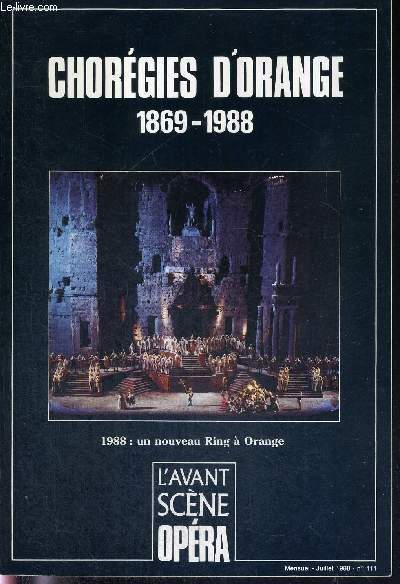 L'AVANT-SCENE OPERA N111 - juillet 1988 - CHOREGIES D'ORANGE 1869-1988 / 