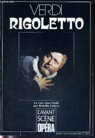 L'AVANT-SCENE OPERA N112-113 - septembre/octobre 1988 - VERDI - RIGOLETTO / Fols lunatiques, fols erratiques / a travers la correspondance : une gense / livret original intgral / la nouvelle dition de Rigoletto / le profil musical de Gilda...