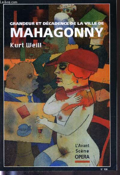 L'AVANT-SCENE OPERA N166 - juill/aout 1995 - GRANDEUR ET DECADENCE DE LA VILLE DE MAHAGONNY - KURT WEILL / Livret intgral, traduction franaise / Kurt Weil, 1900-1950 / Bertolt Brecht et la musique / Brecht : repres biographiques / Credo en l'opra...