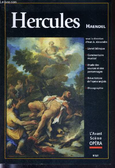 L'AVANT-SCENE OPERA N221 - juillet/aout 2004 - HERCULES - HAENDEL / Livret intgral / nouvelle traduction franaise / Hercule : la tragdie de Sophocle et le drame musical d'Haendel / pour le bucher d'Hercule / une affaire de femmes / folies lyriques...