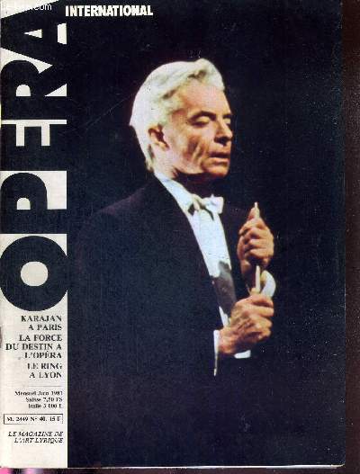 OPERA INTERNATIONAL N40 - juin 1981 - Karajan  Paris / la force du destin  l'opra / le ring  Lyon / Offenbach et la femme / Avignon 1981 / l'opra franais triomphe  l'tranger / Grard Mortier...