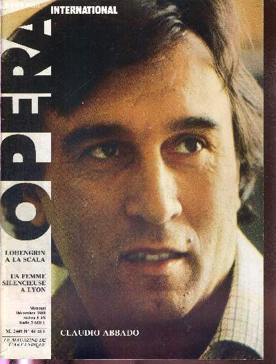 OPERA INTERNATIONAL N44 - dcembre 1981 - Claudio Abbado / Lohengrin  la scala / la femme silencieuse  Lyon / Mafalda Favero / des dialogues mmorables / l'anne Rossini continue / Georges Pretre...