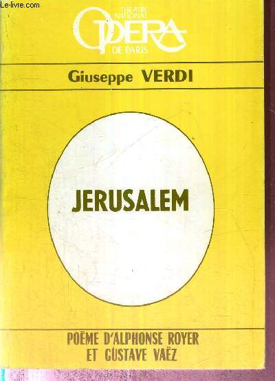 JERUSALEM - POEME D'ALPHONSE ROYER ET GUSTAVE VAZ - collection Theatre national Opera de Paris