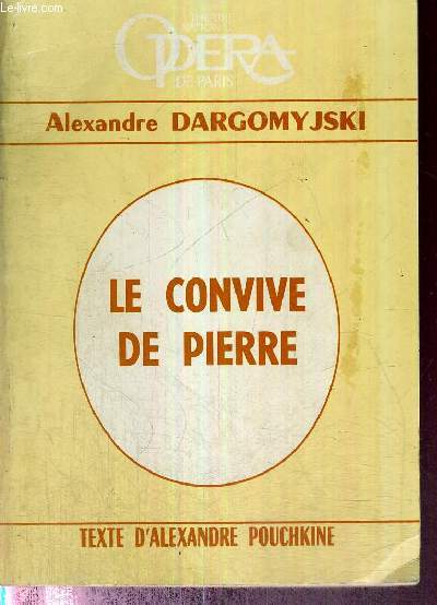 LE CONVIVE DE PIERRE - TEXTE D'ALEXANDRE POUCHKINE - collection Theatre national Opera de Paris